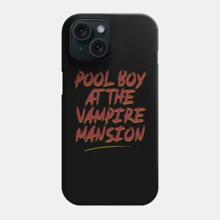 Pool Boy At The Vampire Mansion Phone Case