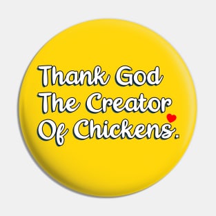 Thank God The Creator Of Chicken Pin