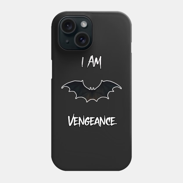 I AM VENGEANCE! Phone Case by JoeBurgett