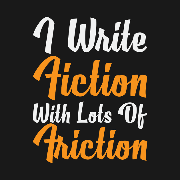 Fiction Friction Funny Writers Writing Humor Joke by Mellowdellow