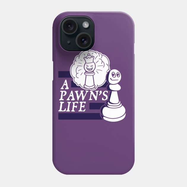 A Pawns Life Phone Case by SmartyFoxTees