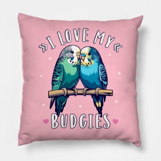 Budgies I Love My Budgies Parakeet Budgie Lover Pillow