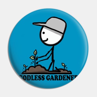 Godless Gardener Pin