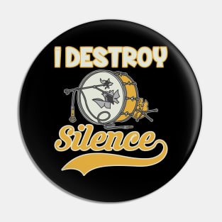 I Destrory Silence Pin