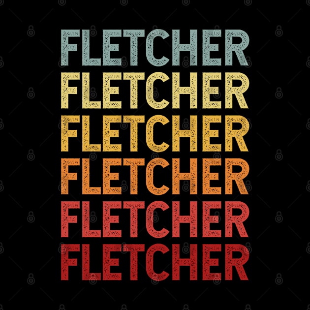 Fletcher Name Vintage Retro Gift Named Fletcher by CoolDesignsDz