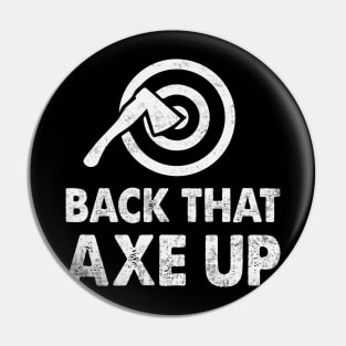 Back That Axe Up Funny Axe Throwing Quotes Pin