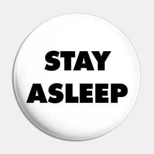 Stay Asleep - They Live Pin