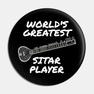 World's Greatest Sitar Player Sitarist Musician Pin