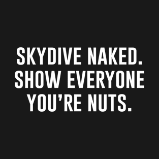 Skydive Naked T-Shirt