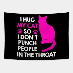 I Hug My Cats So I Don't Punch People In The Throat Tapestry