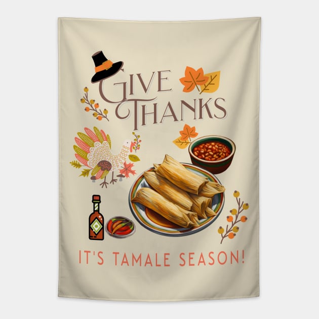 Give Thanks It's Tamale Season Tapestry by 2HivelysArt