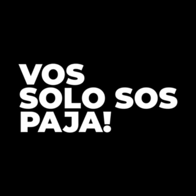 Vos Solo Sos Paja El Salvador Salvadoran Slang Lingo by Sink-Lux