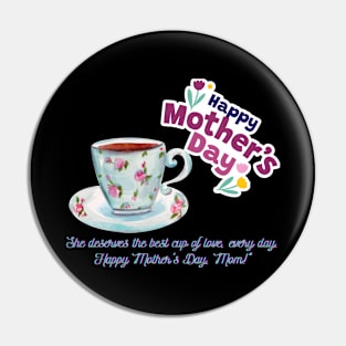 Happy Mother Day, Mom!  and Coffee Love (Motivational and Inspirational Quote) Pin