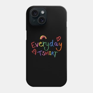 Everyday Tshirt Phone Case