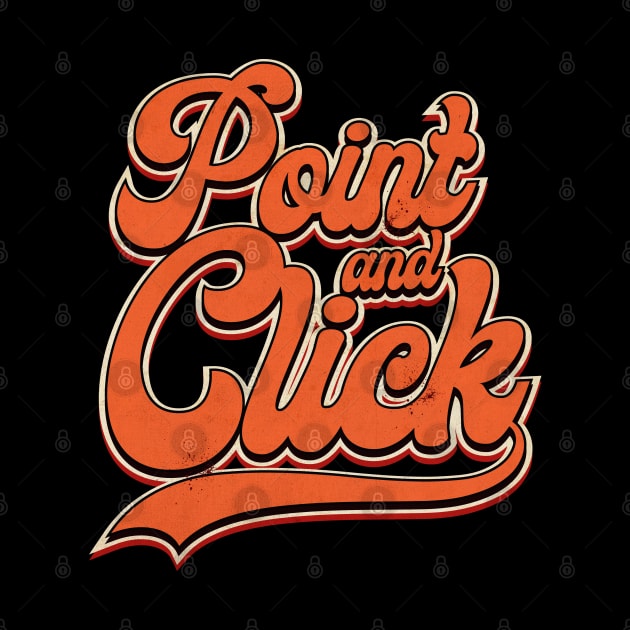 Point and Click Orange by CTShirts