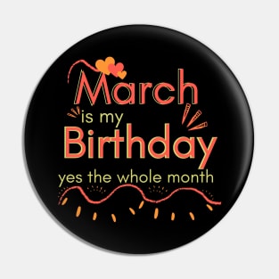 March Is My Birthday Yes The Whole Month Pin