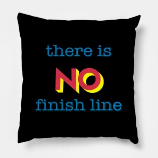 There Is No Finish Line Pillow