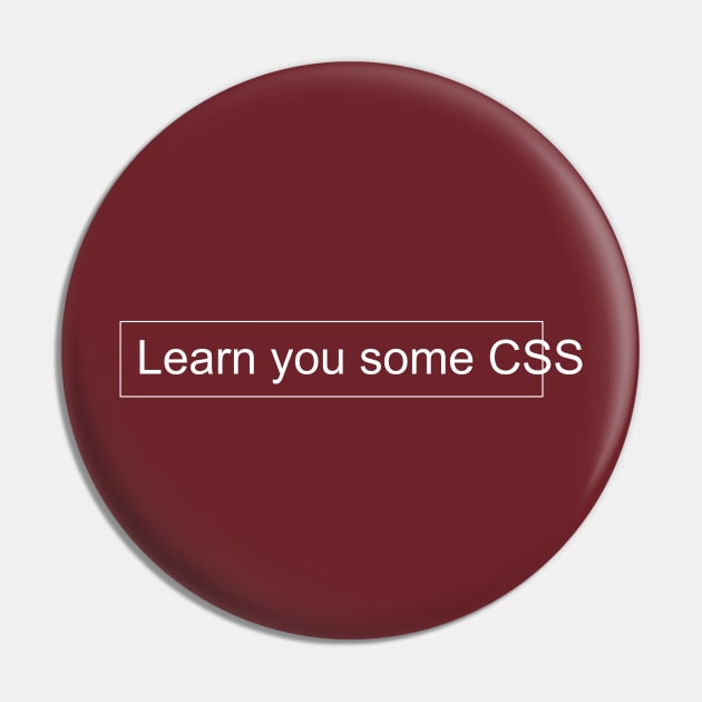 Learn you some CSS Pin by codeWhisperer