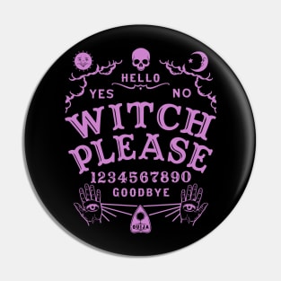 Witch Please Ouija Board Pin