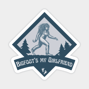 Bigfoot's My Girlfriend Magnet