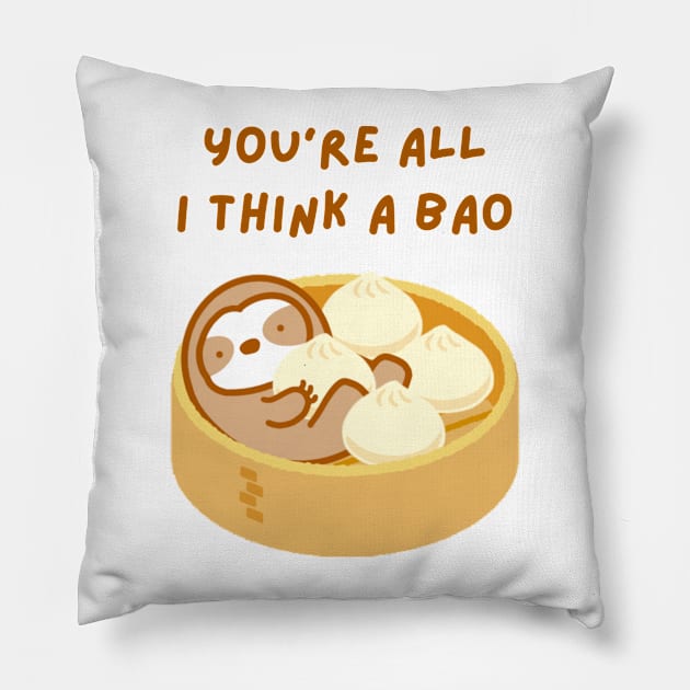 You’re All I Think About Soup Dumpling Sloth Pillow by theslothinme