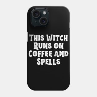 This witch runs on coffee and spells! - Halloween 2023 Phone Case