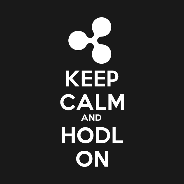 Ripple - Keep Calm and Hodl On by cryptogeek