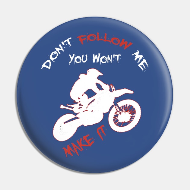 Don't Follow Me You Won't Make It - Funny motorcycle Design - super gift for motorcycle lovers Pin by Mila Store