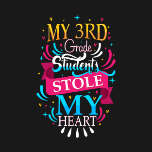 my 3rd grade students stole my heart T-Shirt
