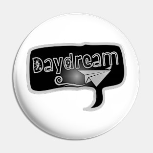 Daydream. Motivational message to not stop dreaming. Pin