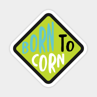 Cornhole Born to Corn Magnet