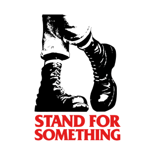 We stand for somethin T-Shirt
