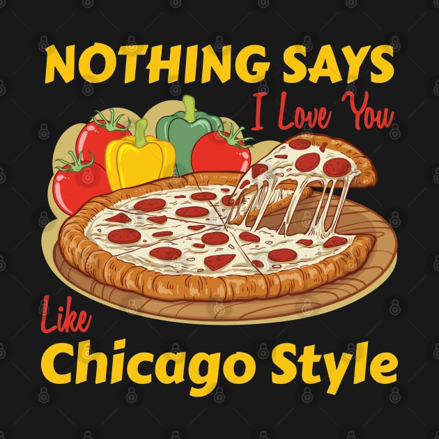 Nothing Says I Love You Like Chicago Style by OffTheDome