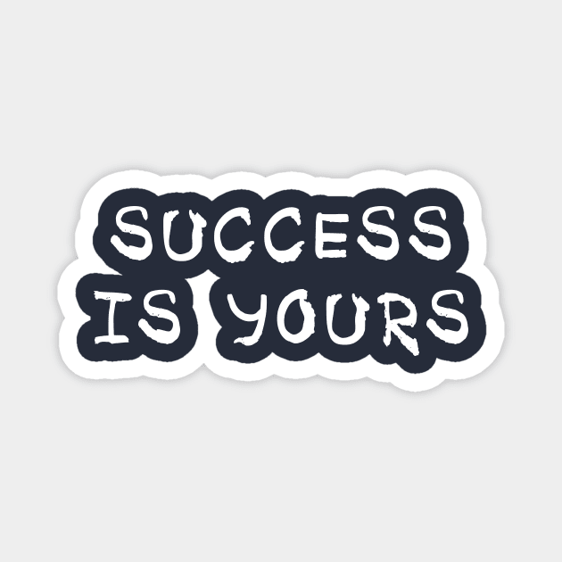 Success is yours Magnet by PallKris