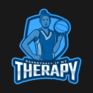 Basketball Is My Therapy T-Shirt