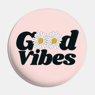 Good Vibes Pin