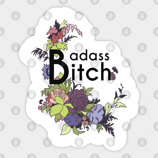 Badass Bitch - Feminist Af - Sticker