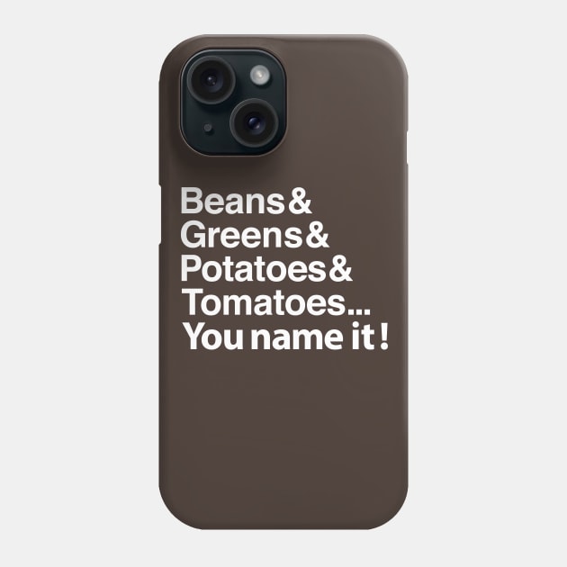 Beans, greens, potatoes... Phone Case by Dansmash