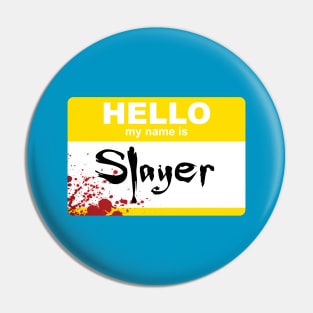 Hello My Name is Slayer Pin