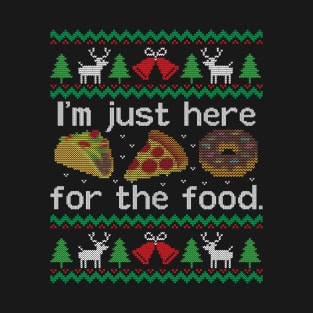 Ugly Christmas Sweater Just here for the Food T-Shirt