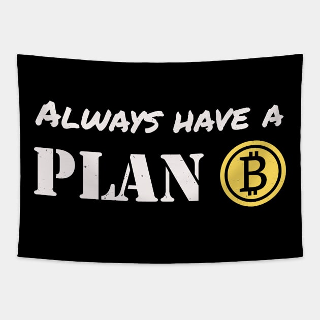 Bitcoin Traders Have A Plan B Cryptocurrency Tapestry by Foxxy Merch