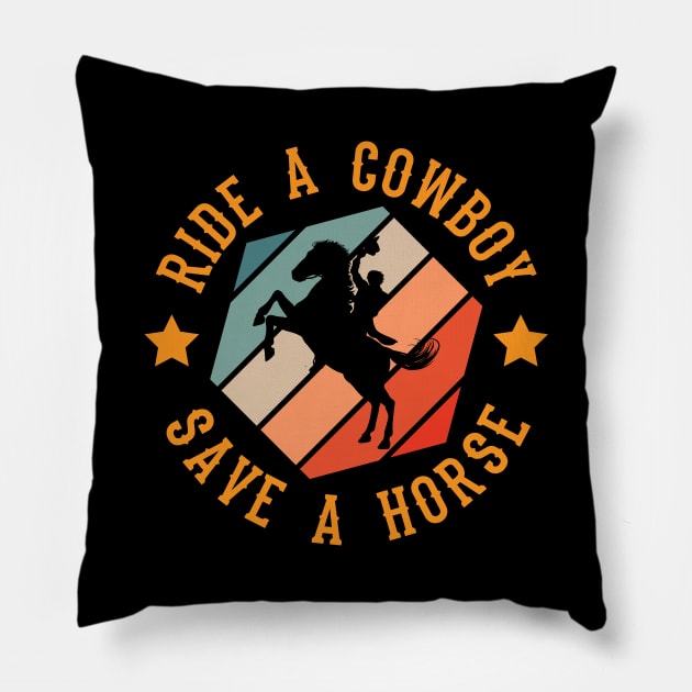 Ride A Cowbow Save A Horse Pillow by maxcode