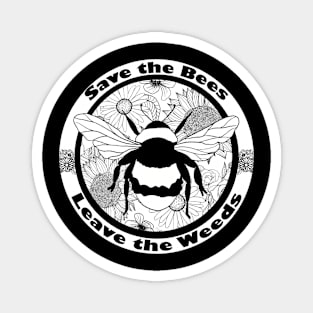 Save the Bees, Leave the Weeds Magnet