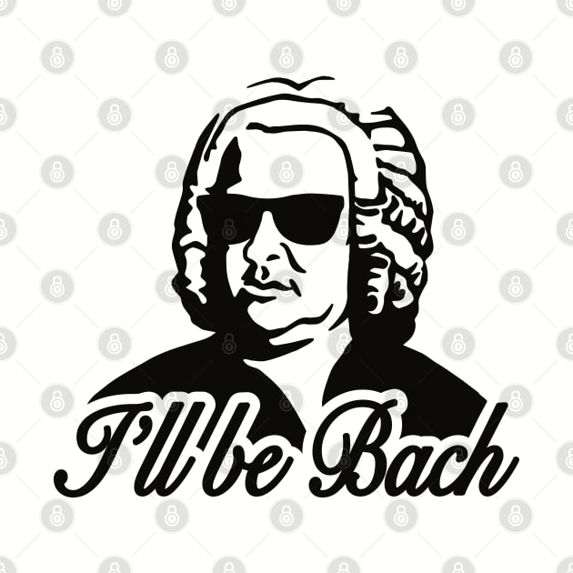 I'll be bach by LaundryFactory