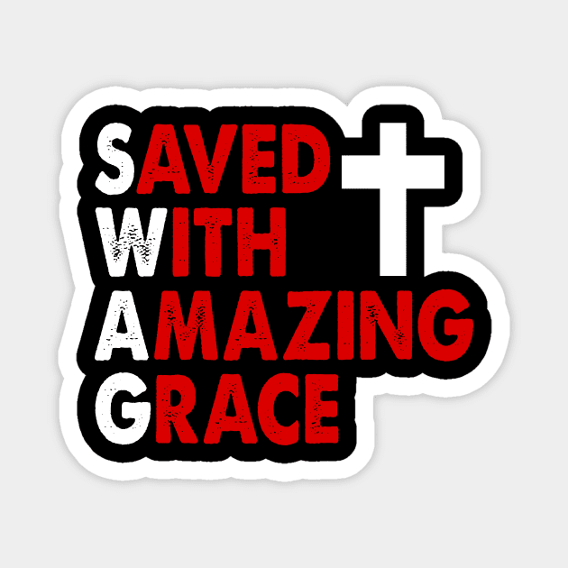 Christian SWAG Saved With Amazing Grace Graphic Design Magnet by Therapy for Christians