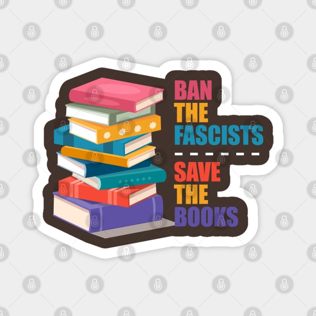 ban the fascists save the books, i'm book lovers Magnet by Design Malang