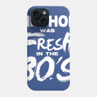 Hip Hop was FRESH in the 80's Phone Case