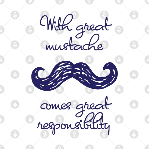 With Great Mustache Comes Great Responsibility by kimmieshops