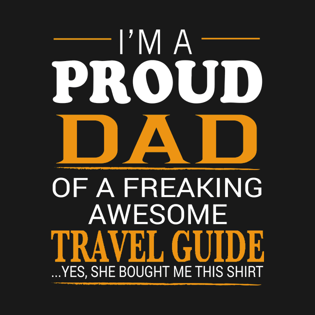 Proud Dad of Freaking Awesome TRAVEL GUIDE She bought me this by bestsellingshirts