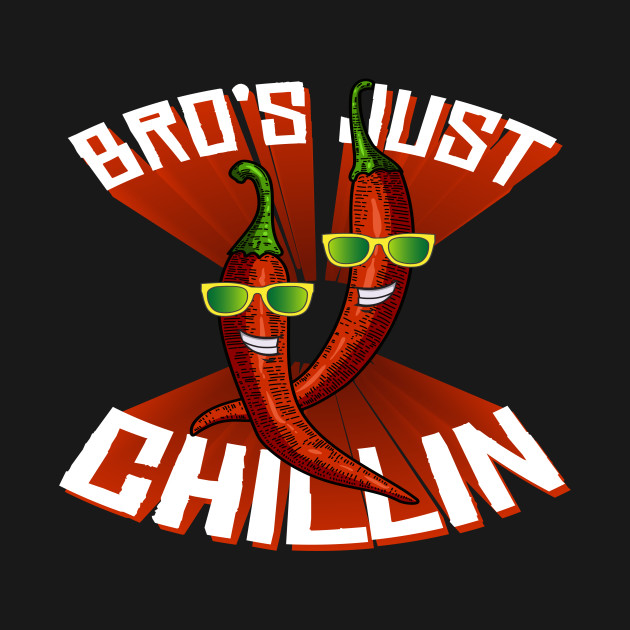 Disover Bros Just Chillin Pepperoni Hot Scoville - Chili - T-Shirt